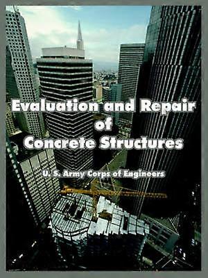 Evaluation and Repair of Concrete Structures