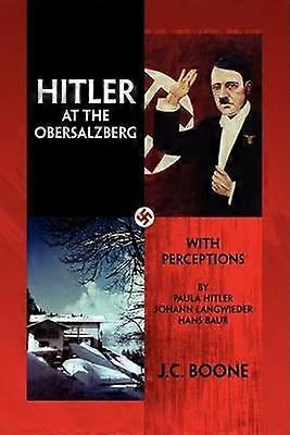 HITLER AT THE OBERSALZBERG With Perceptions