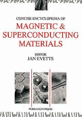 Concise Encyclopedia of Magnetic and Superconducting Materials