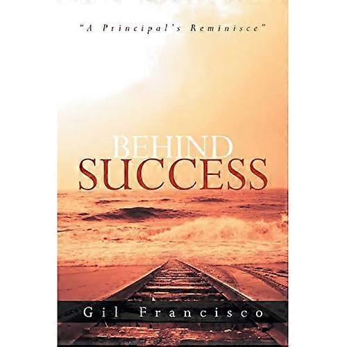 Behind Success: a Principal's Reminisce