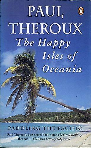 The Happy Isles of Oceania: Paddling the Pacific