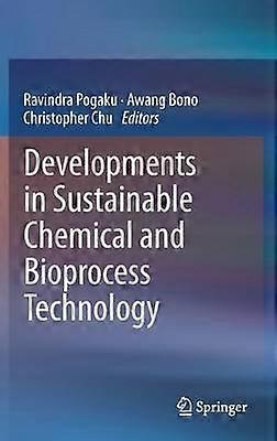 Developments in Sustainable Chemical and Bioprocess Technology