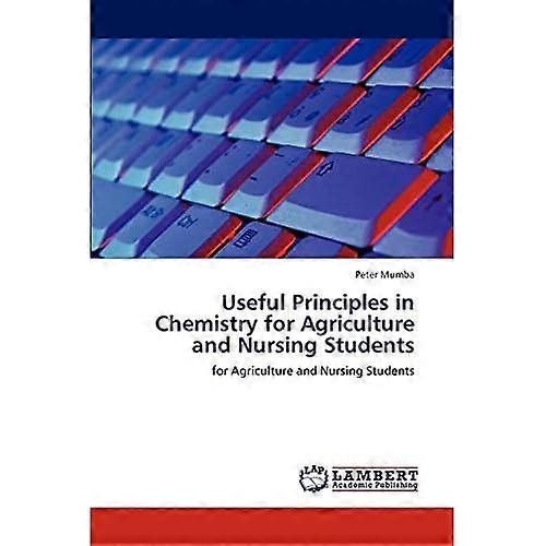 Useful Principles in Chemistry for Agriculture and Nursing Students