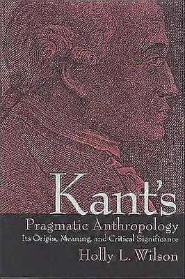 Kant's Pragmatic Anthropology