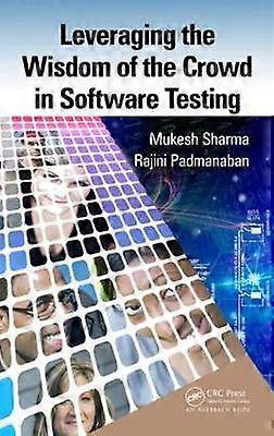 Leveraging the Wisdom of the Crowd in Software Testing