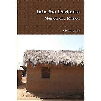Into The Darkness - Memoir Of A Mission - Gina Doumat - Paperback - en Book