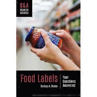Rótulos de Alimentos: Suas Perguntas Respondidas - Barbara Brehm