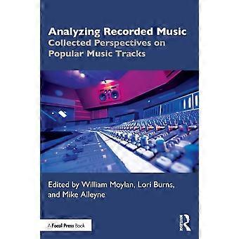 Analyzing Recorded Music Collected Perspectives On Popular Music Tracks - Taylor & Francis Ltd