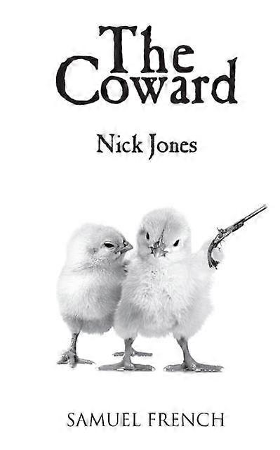 The Coward - Nick Jones - Plays, playscripts - Samuel French Ltd - Paperback