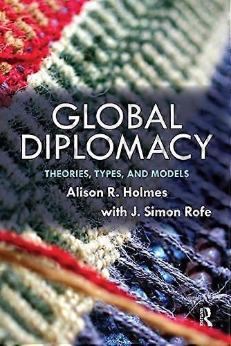 Global Diplomacy: Theories Types and Models