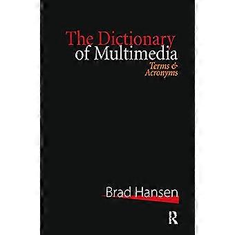 The Dictionary of Multimedia 1999 Terms and Acronyms