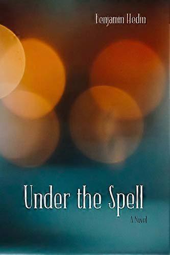 Under the Spell: A Novel