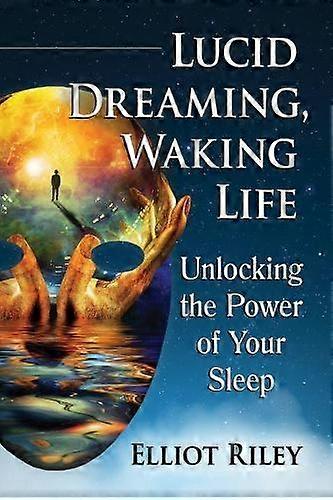 Lucid Dreaming Waking Life by Elliot Riley Paperback