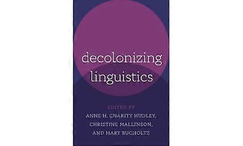 Decolonizing Linguistics