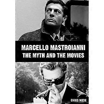 Marcello Mastroianni: Der Mythos und die Filme