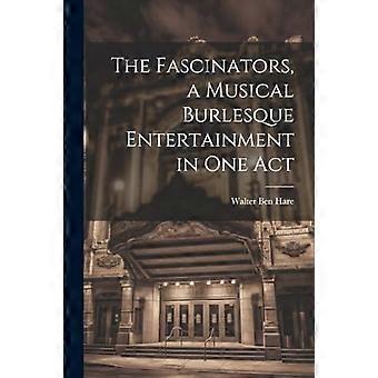 Fascinators, een muzikaal burlesk entertainment in één bedrijf