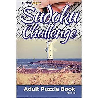 Sudoku Challenge : Libro di puzzle per adulti Volume 8