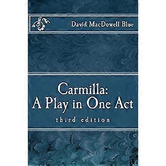 Carmilla: Een toneelstuk in één bedrijf: derde editie