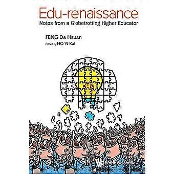 Edu-Renaissance: Notities van een Globetrotting hogere opvoeder
