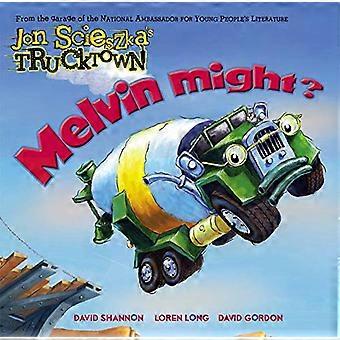 Melvin Might? (Jon Scieszka Trucktown)