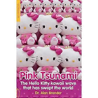 Pink Tsunami The Hello Kitty kawaii wave that has swept the world