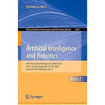 Artificial Intelligence And Robotics 9th International Symposium Isair 2024 - Springer Nature B.V - Paperback - en Book