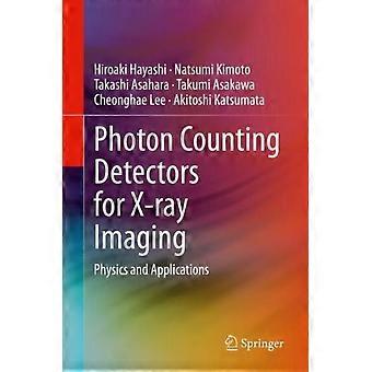 Photon Counting Detectors For X-ray Imaging Physics And Applications - Hiroaki Hayashi - Hardcover - en Book