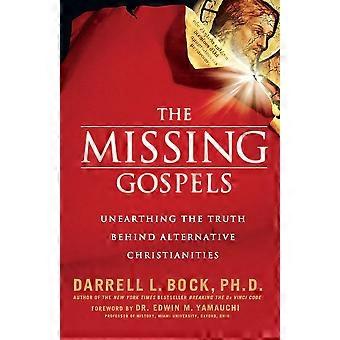 The missing gospels unearthing the truth behind alternative christianities
