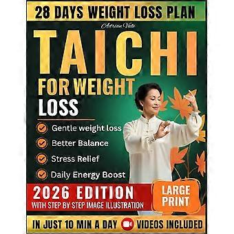 Tai chi for weight loss 28-day gentle program with 10-minute daily routines step-by-step clear illustrations and easy flows to boost metabolism burn f