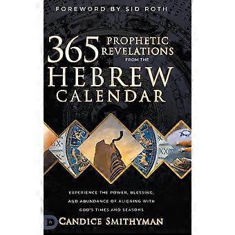 365 Revelações Proféticas do Calendário Hebraico: Experimente o Poder da Abençoagem - Candice Smithyman - Capa Dura - Livro em inglês