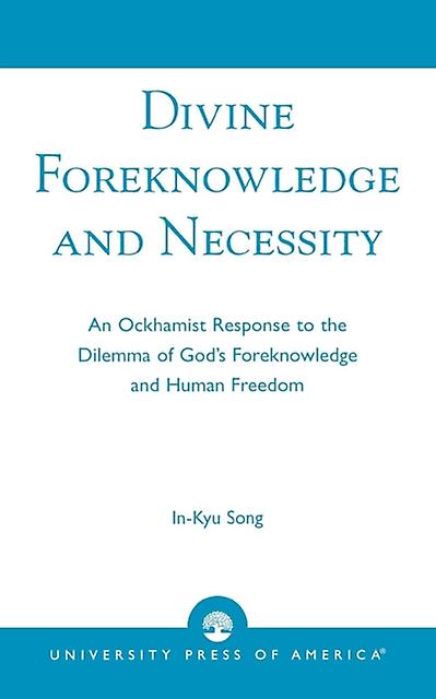 Divine Foreknowledge And Necessity by InKyu Song Paperback Book