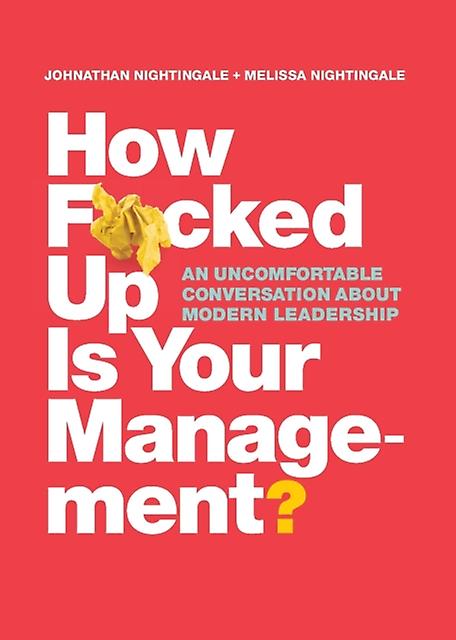 How Fcked Up Is Your Management by Melissa Nightingale Paperback