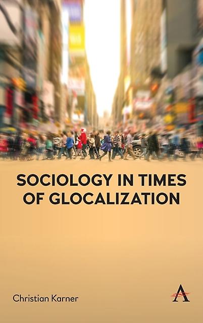 Sociology In Times Of Glocalization by Christian Karner Paperback Book
