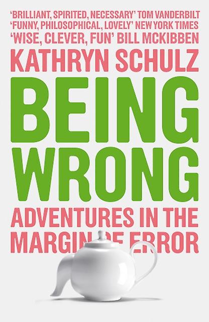 Being Wrong by Kathryn Schulz Paperback Book
