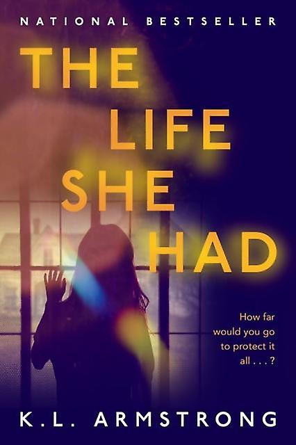 Life She Had - K.L. Armstrong