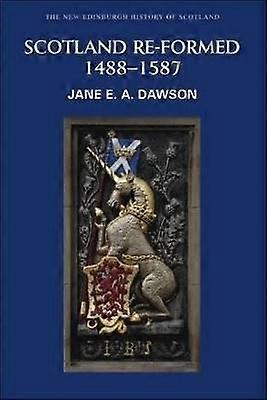 Scotland Re-formed 1488-1587