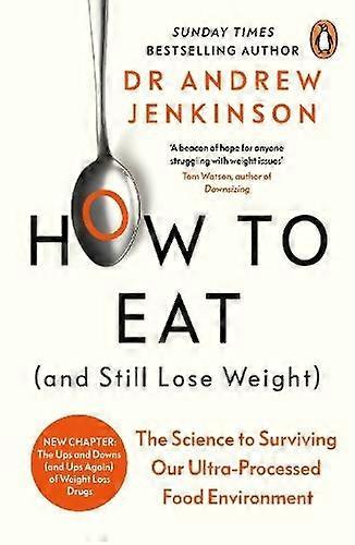 How To Eat And Still Lose Weight by Dr Andrew Jenkinson Paperback