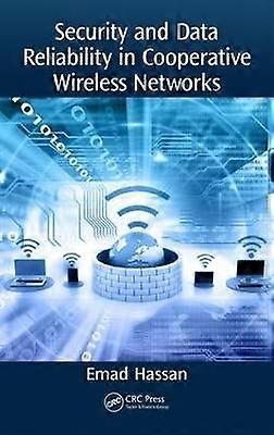 Security and Data Reliability in Cooperative Wireless Networks
