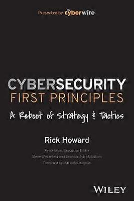 Cybersecurity First Principles: Ein Neustart von Strategie und Taktik