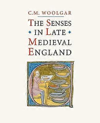 The Senses in Late Medieval England