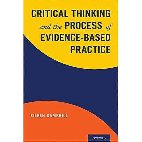 Critical Thinking and the Process of Evidence-Based Practice