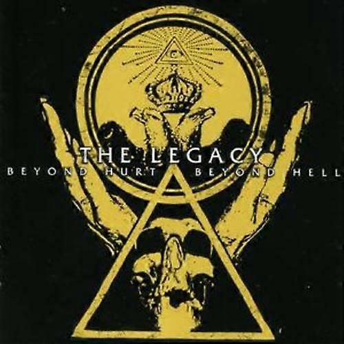 The Legacy Beyond Hurt Beyond Hell CD (2008) NEW