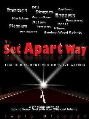 The Set Apart Way for ChristCentered Creative Artists