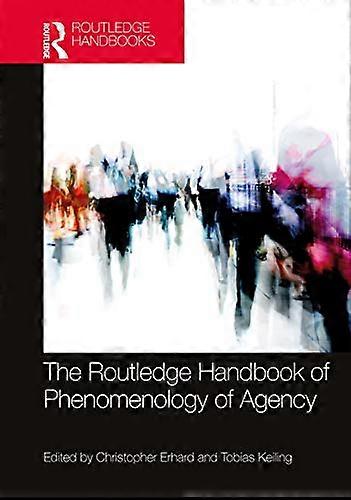 The Routledge Handbook of Phenomenology of Agency