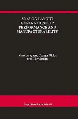 Analog Layout Generation for Performance and Manufacturability