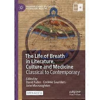 The Life Of Breath In Literature Culture And Medicine Classical To Contempora - Springer Nature B.V