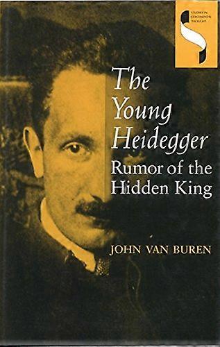 The Young Heidegger: Rumor of the Hidden King