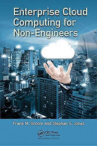 Enterprise Cloud Computing for Non Engineers