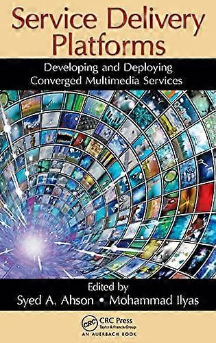 Service Delivery Platforms Developing and Deploying Converged Multimedia Services