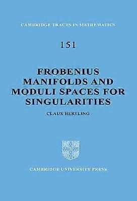 Frobenius Manifolds and Moduli Spaces for Singularities
